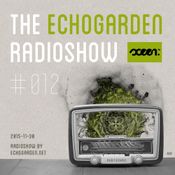 [ECHORADIO 012] The Echogarden Radioshow 012 ● on sceen.fm (2015-11-30)