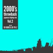 2000's throwback japanese hiphop mix vol.2 mixed by DJ KOHEI & DJ YU-Z