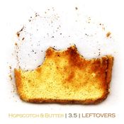 Hopscotch & Butter 3.5 | Leftovers