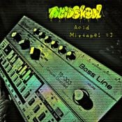 Acidskool 3 hr Mixtape!