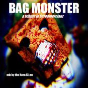 BAG MONSTER [a tribute to Screamerclauz]