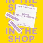 In The Shop: The Level Party Takeover with Yibing & Nigelthreetimes.