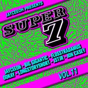JAYCEEOH SUPER 7 V.11 FT. BIG GIGANTIC, FLOSSTRADAMUS, OOKAY, LONGSTORYSHORT, JSTJR, JON CASEY