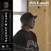 JULY.matt/mixed by FLATT THE LAIDBACK