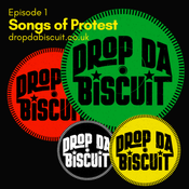 Drop Da Biscuit, No.1 Songs of Protest