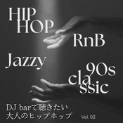 DJ barで聴きたい大人のヒップホップvol.02 - 90s HIPHOP and R&B -
