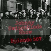 The Johnny Switchblade Show #587