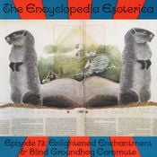Episode 73: Enlightened Enchantment & Blind Groundhog Commute (2/3/2020)