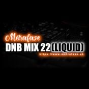 Metrafaze - DNB Mix 22 - 02-09-2022 (Liquid Mix)