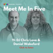 Meet Me in Five 11 - DJ Chris Love & Daniel Wakeford