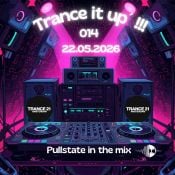 DJ PULLSTATE - Trance IT UP 14!!! 22-05-2026 on TRANCE21.COM