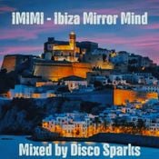 IMIMI - Ibiza Mirror Mind - mixed by Disco Sparks - April 2026 part 2
