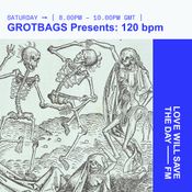 2026-01-31 GROT BAGS 120bpm | LWSTD-FM