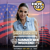 Sarah Harrison for Hot 97 Labor Day Mix Weekend 2022 (NEW Hip Hop, R&B, Drill, Afrobeats)