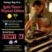 Kenny M on the Latin Flavor: Tropical Edition @ WPFW 89.3 FM - Washington DC - 5/13/18