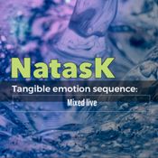 Tangible Emotion Sequence Mixed by NatasK