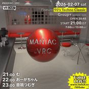 260207 MANIAC_VRC, 90's Techno
