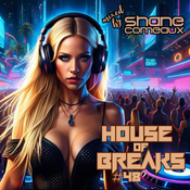 House Of Breaks #48 [Explicit| - Mixed by Shane Comeaux