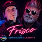 SanFranDisko & LOVEDISCO FRISCO