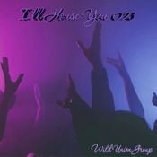 Wild Union Group - I`ll House You 023