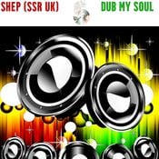 Shep (SSR UK) - Dub My Soul