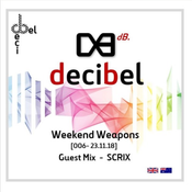 Guest Mix: SCRIX - Decibel Weekend Weapons [006]