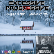 Excessive Progressive - Chilled Mix January '26 - Ricardo Elgardo