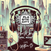 Plastic City Radio show Vol. #224 by Cyrius