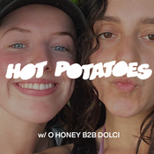 HOT POTATOES w/ O HONEY B2B DOLCI - Friday 24th June