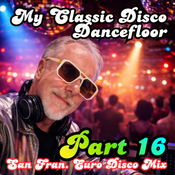 DJ Paul Rumsey: Welcome To My Classic Disco Dancefloor Part 16 — (70s & 80s San Fran Euro Disco Mix)