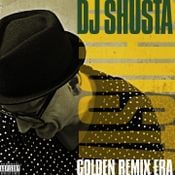 DJ Shusta - Golden Remix Era