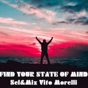 Find Your State of Mind - Sel&Mix Vito Morelli