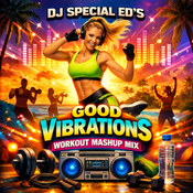 DJ Special Ed's Good Vibrations Mashup Workout Mix