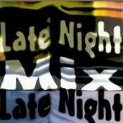 Late Night Mix!