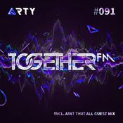 TOGETHER FM 091 (A!NT THAT ALL GUEST MIX)
