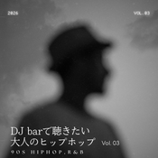 DJ barで聴きたい大人のヒップホップvol.03 - 90s HIPHOP and R&B -