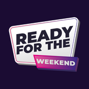 Ready For The Weekend Episode 225