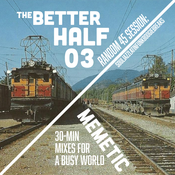 The Better Half - Episode 03 - Random 45 Session: SoulJazzLatinFunkBoogieBreaks
