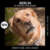 BERLIN w/ Markus Saarländer - 1BTN Radio - 094