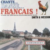 SMITH & WESSON PRESENT "CHANTE DANSE...FRANCAIS !"