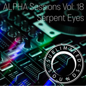 ALPHA Sessions Vol: 18 - SerpentEyes