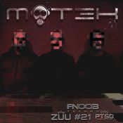 MOT3K - ZUU#21 PTSD - FNOOB TECHNO RADIO