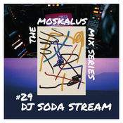 THE MOSKALUS MIX SERIES #29: DJ Soda Stream