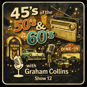 45's of the 50's and 60's with Graham Collins - Show 12