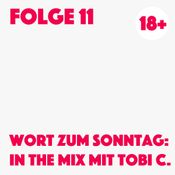 Folge 11 | Wort zum Sonntag: In the Mix mit Tobi C.