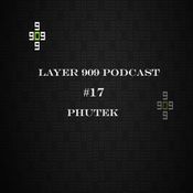 PHUTEK - LAYER 909 PODCAST #17 (NOV 2016)