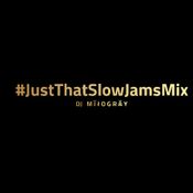 #JustThatSlowJamsMix