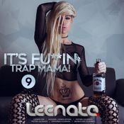 Leenata - It's Fu**in Trap Mama [ver. #9]