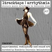 1tracktape ─√v^√v^─ arrhythmia #07 - Dimitris Tsironis