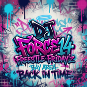 DJ FORCE 14 FREESTYLE FRIDAY'Z BACK IN TIME BAY AREA NorCal